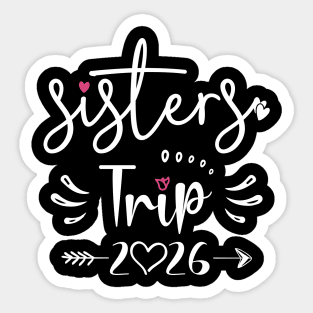 Sisters Trip 2026 Weekend Vacation Lover Girls Road Trip 2026 Sticker
